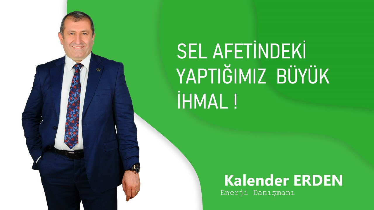 SEL AFETİNDEKİ YAPTIĞIMIZ BÜYÜK İHMAL !