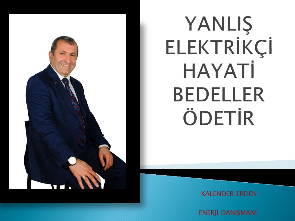 YANLIŞ ELEKTRİKÇİ HAYATİ BEDELLER ÖDETİR !